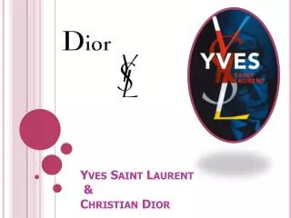 Yves Saint Laurent &amp; Christian Dior
