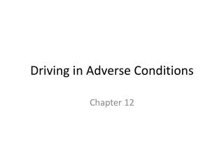 Driving in Adverse Conditions