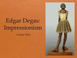 Edgar Degas: Impressionism