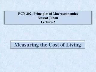 ECN 202: Principles of Macroeconomics Nusrat Jahan Lecture-3