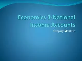 Economics 3-National Income Accounts