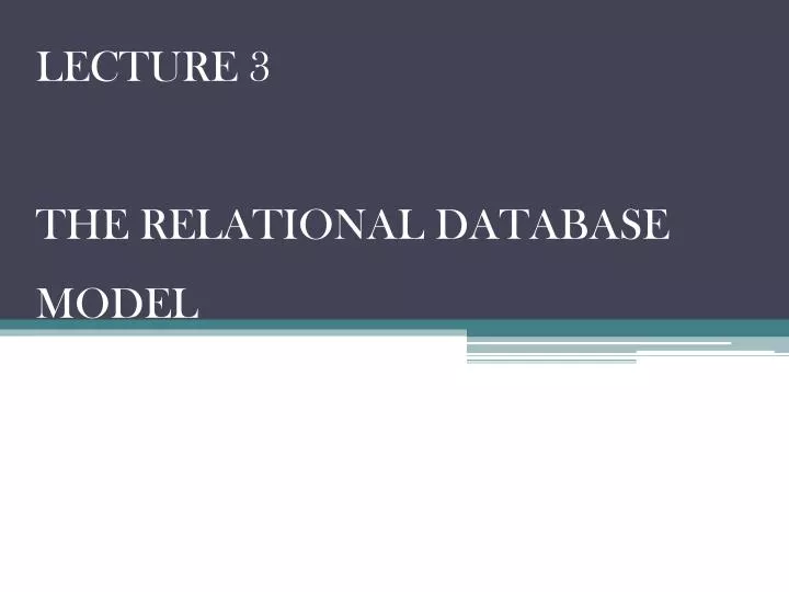 lecture 3 the relational database model