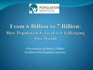 From 6 Billion to 7 Billion: How Population Growth is Challenging Our World