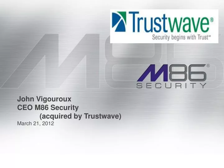 john vigouroux ceo m86 security acquired by trustwave
