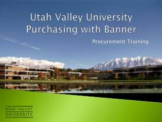 Utah Valley University Purchasing with Banner