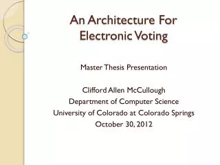 An Architecture For Electronic Voting