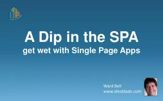 A Dip in the SPA get wet with Single Page Apps