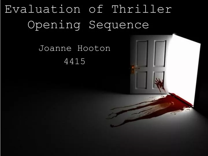 evaluation of thriller opening sequence