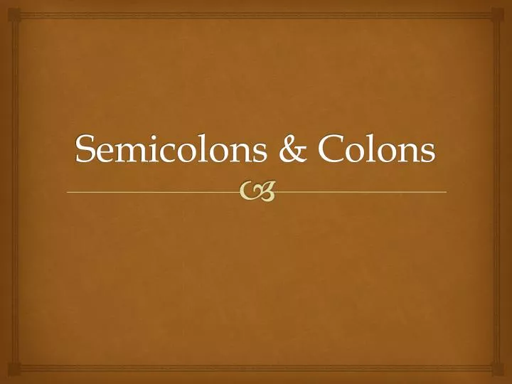 semicolons colons