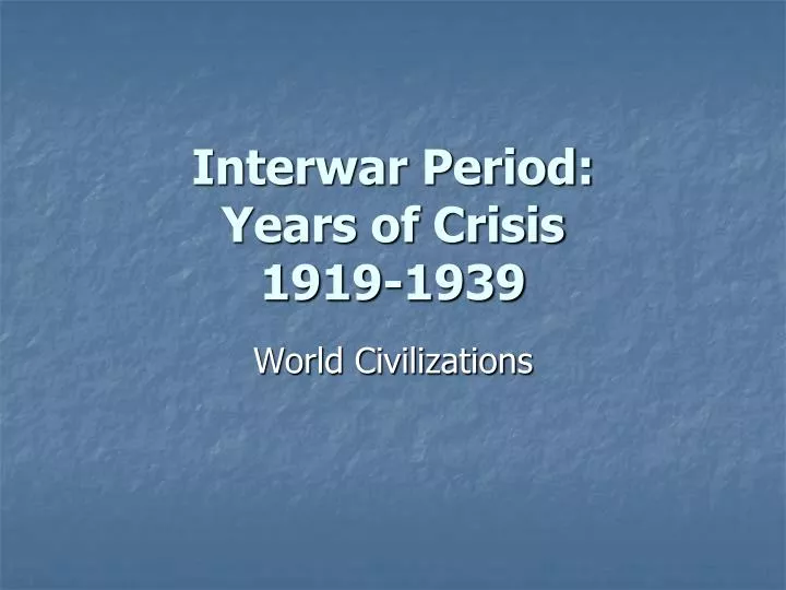 interwar period years of crisis 1919 1939