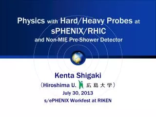 Physics with Hard/Heavy Probes at sPHENIX /RHIC and Non-MIE Pre-Shower Detector