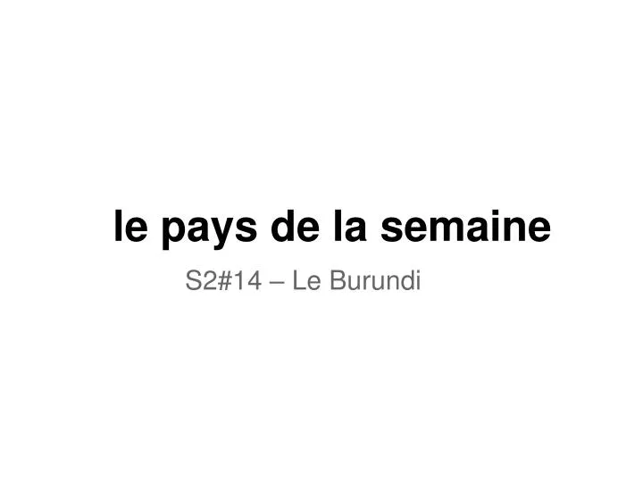 le pays de la semaine