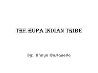 THE HUPA INDIAN TRIBE
