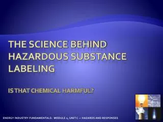 The science behind Hazardous substance labeling IS That Chemical Harmful?