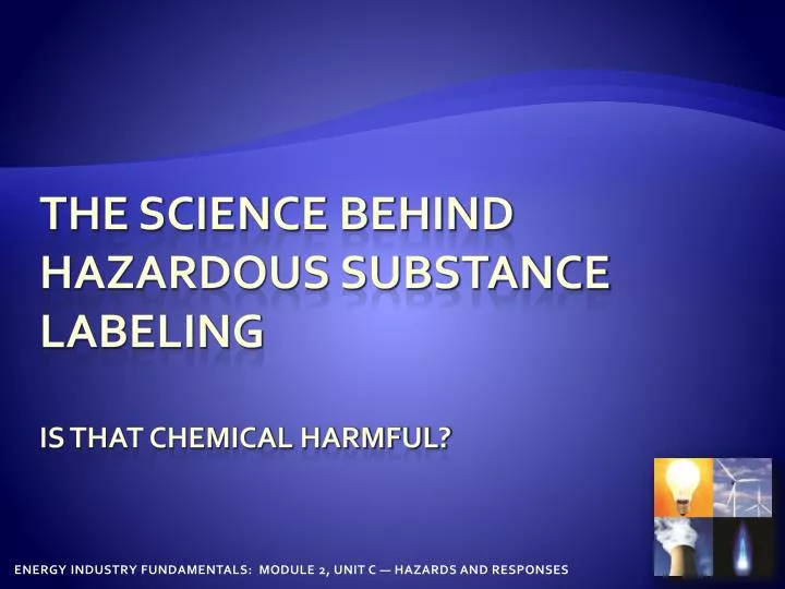 the science behind hazardous substance labeling is that chemical harmful