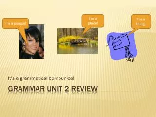 Grammar Unit 2 review