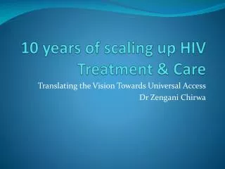 10 years of scaling up HIV Treatment &amp; Care