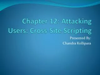 Chapter 12: Attacking Users: Cross-Site Scripting
