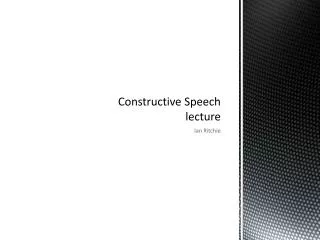 Constructive Speech lecture