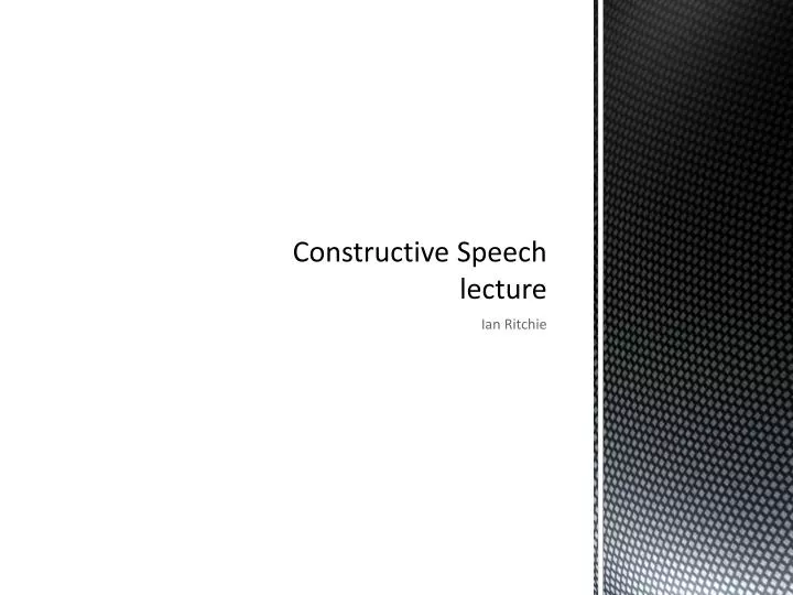 constructive speech lecture