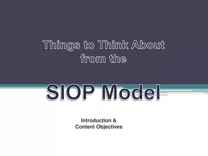 things to think about from the siop model