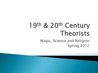 19 th &amp; 20 th Century Theorists