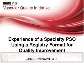 Experience of a Specialty PSO Using a Registry Format for Quality Improvement