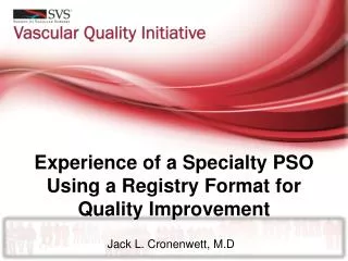 experience of a specialty pso using a registry format for quality improvement