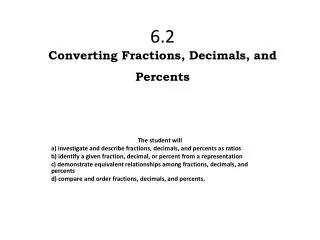 6.2 Converting Fractions , Decimals , and Percents