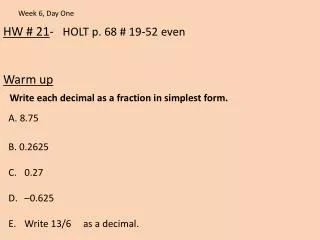 HW # 21 - HOLT p. 68 # 19-52 even Warm up