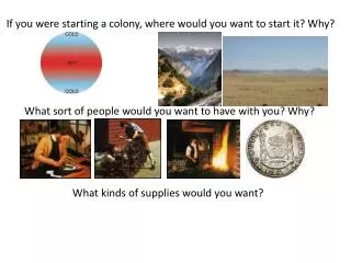 If you were starting a colony, where would you want to start it? Why?