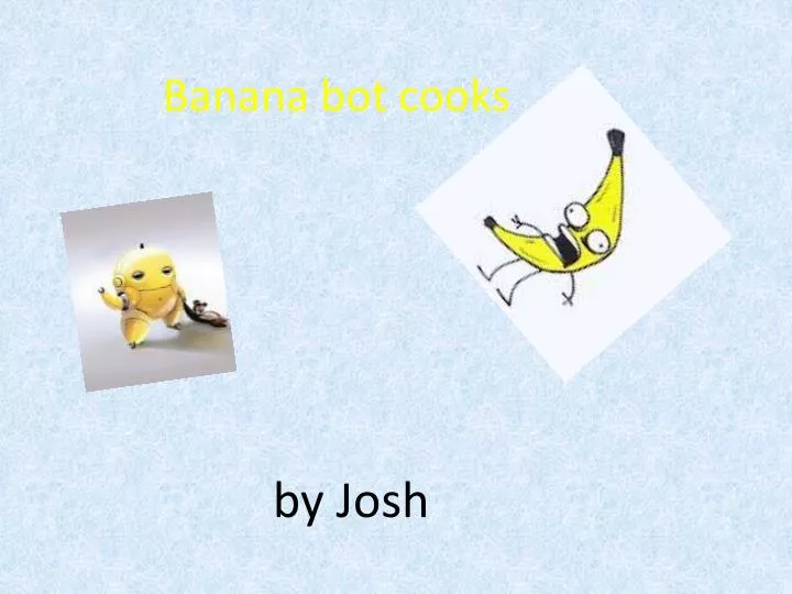 banana bot cooks