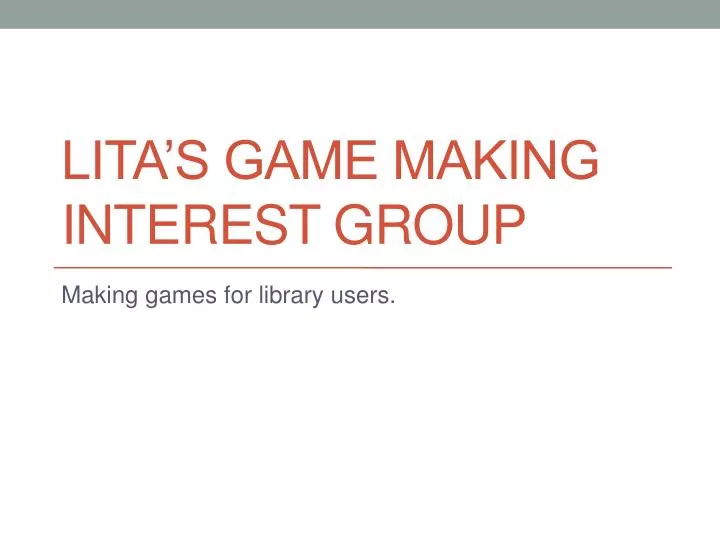 lita s game making interest group