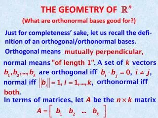 THE GEOMETRY OF (What are orthonormal bases good for?)