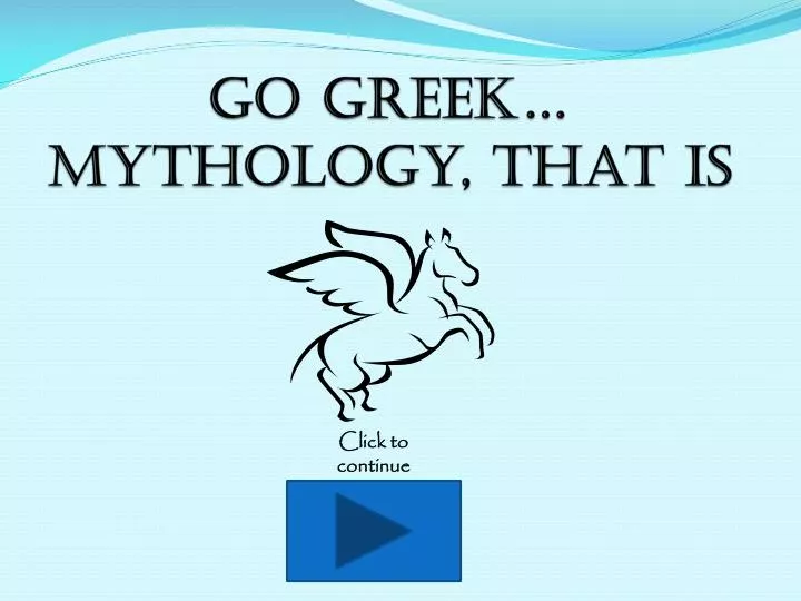 go greek mythology that is