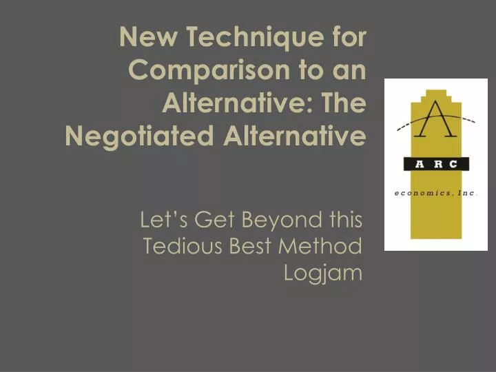 new technique for comparison to an alternative the negotiated alternative