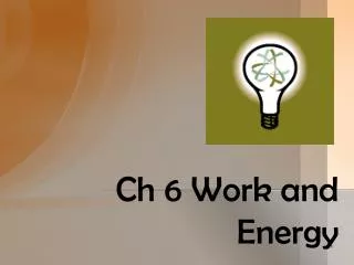 Ch 6 Work and Energy