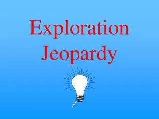 Exploration Jeopardy