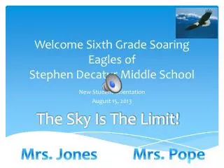 Welcome Sixth Grade Soaring Eagles of Stephen Decatur Middle School