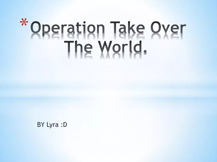 operation take over the world