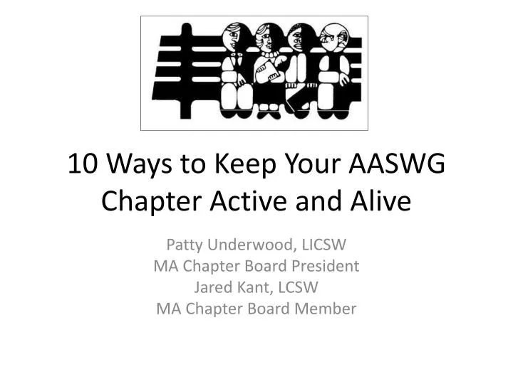 10 ways to keep your aaswg chapter active and alive