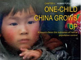 ONE-CHILD CHINA GROWS UP A country faces the outcomes of radical population control