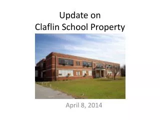 Update on Claflin School Property