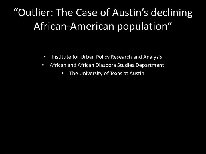 outlier the case of austin s declining african american population