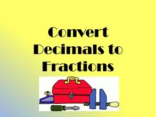 Convert Decimals to Fractions
