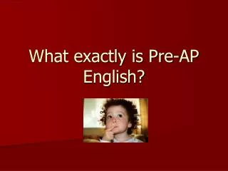 What exactly is Pre-AP English?