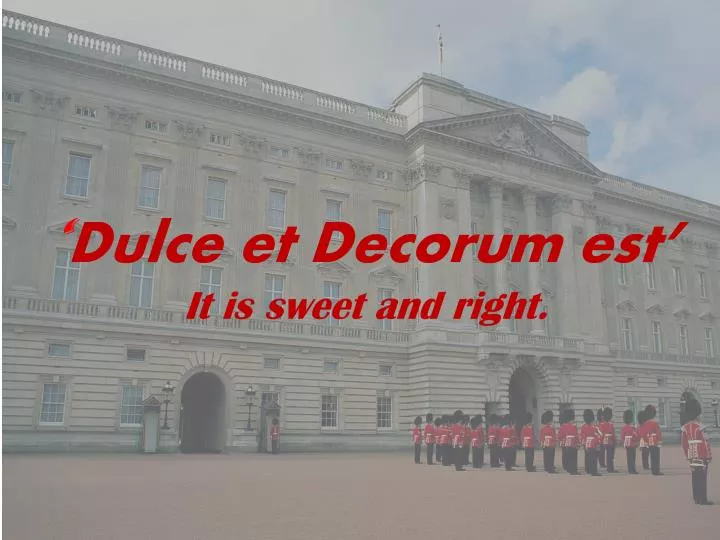 dulce et decorum e st it is sweet and right