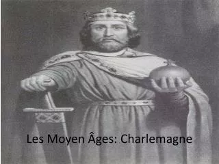 L es Moyen Âges : Charlemagne