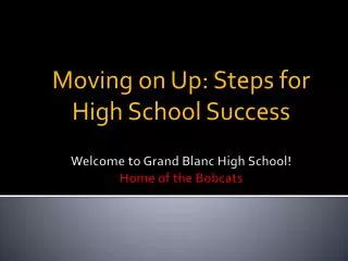 Welcome to Grand Blanc High School! Home of the Bobcats