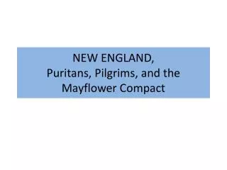 NEW ENGLAND, Puritans, Pilgrims, and the Mayflower Compact